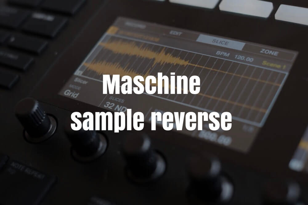 Maschineでサンプリングしたサンプルを逆再生する方法